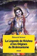 La Legende de Krishna Et Les Origines Du Brahmanisme