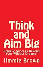 Think and Aim Big