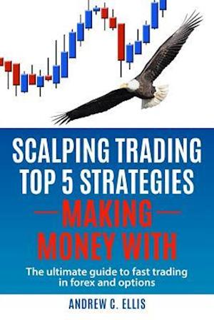 Scalping Trading Top 5 Strategies