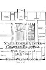 Stake Temple Center Complex Proposal