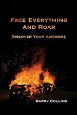 Face Everything And Roar: Discover Your Awesome 