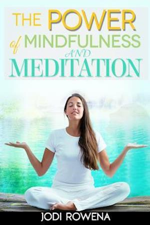 The Power of Mindfulness and Meditation