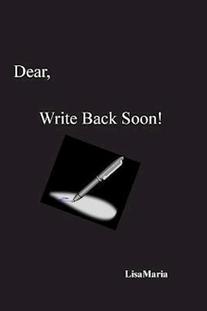 Dear, Write Back Soon!