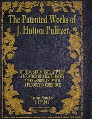 The Patented Works of J. Hutton Pulitzer - Patent Number 6,377,986