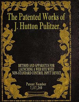 The Patented Works of J. Hutton Pulitzer - Patent Number 7,117,240