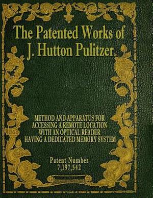 The Patented Works of J. Hutton Pulitzer - Patent Number 7,197,542