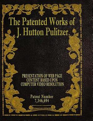 The Patented Works of J. Hutton Pulitzer - Patent Number 7,346,694