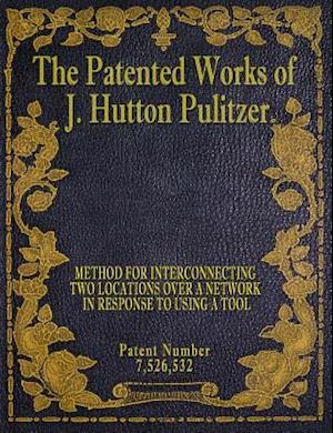 The Patented Works of J. Hutton Pulitzer - Patent Number 7,526,532