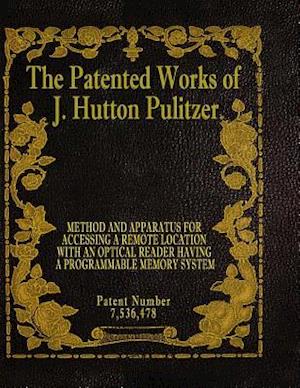 The Patented Works of J. Hutton Pulitzer - Patent Number 7,536,478