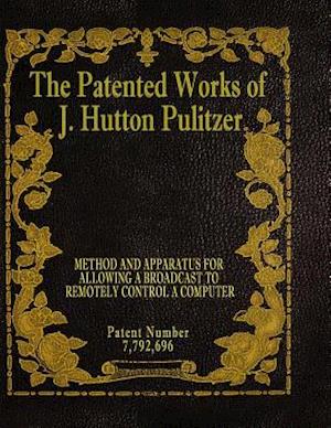 The Patented Works of J. Hutton Pulitzer - Patent Number 7,792,696