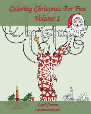 Coloring Christmas for Fun - Volume 1