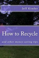 How to Recycle and Other Money-Saving Tips