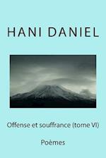 Offense Et Souffrance (Tome VI)