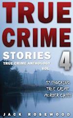 True Crime Stories Volume 4