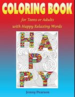 Coloring Book for Teens or Adults with Happy Relaxing Words