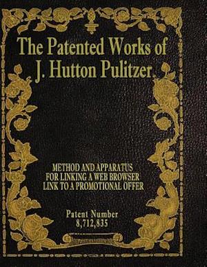 The Patented Works of J. Hutton Pulitzer - Patent Number 8,712,835