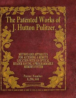 The Patented Works of J. Hutton Pulitzer - Patent Number 8,296,440