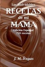 Las Inolvidables Recetas de Mi Mama