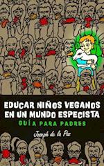 Educar Ninos Veganos En Un Mundo Especista