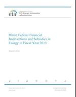 Direct Federal Financial Interventions and Subsidies in Energy in Fiscal Year 2013