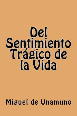 del Sentimiento Tragico de la Vida (Spanish Edition)