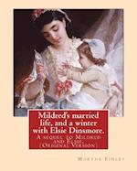 Mildred's Married Life, and a Winter with Elsie Dinsmore.