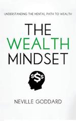 The Wealth Mindset: Understanding the Mental Path to Wealth 