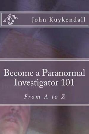 Become a Paranormal Investigator 101