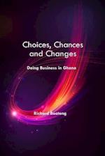 Choices, Chances and Changes - Doing Business in Ghana