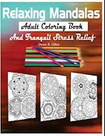 Relaxing Mandalas Adult Coloring Book and Tranquil Stress Relief