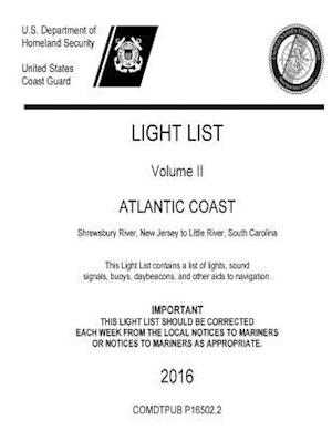 Light List Volume II Atlantic Coast Shrewsbury River, New Jersey to Little River, South Carolina 2016