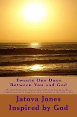 Twenty One Days Between You and God