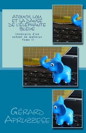 Atouch, Lou Et La Danse de L'Elephante Bleue