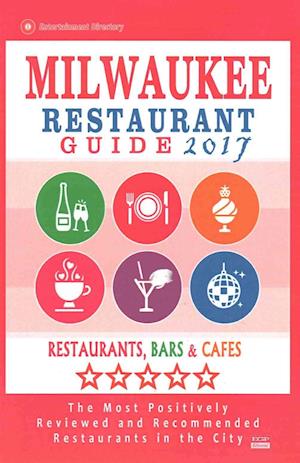 Milwaukee Restaurant Guide 2017