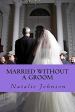 Married Without A Groom