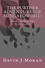 The Further Adventures of Bungalow Bill!