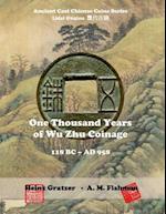 One Thousand Years of Wu Zhu Coinage 118 BC - Ad 958