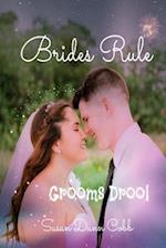 Brides Rule Grooms Drool