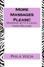 More Massages Please!: Massage with a Legal Hand Release 