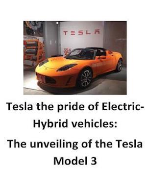 Tesla the Pride of Electric-Hybrid Vehicles