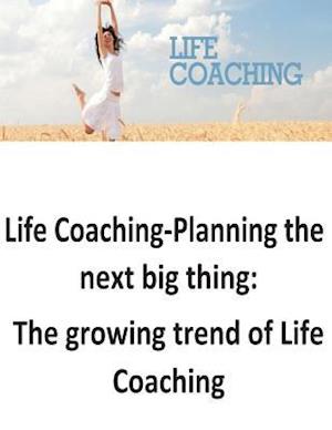 Life Coaching-Planning the Next Big Thing