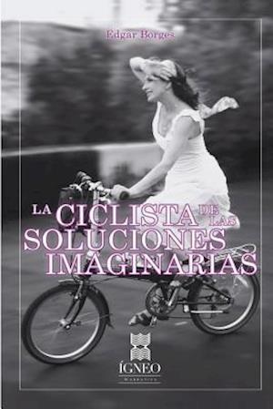 La Ciclista de Las Soluciones Imaginarias