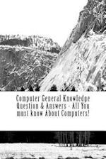 Computer General Knowledge Question & Answers - All You must know About Computers!