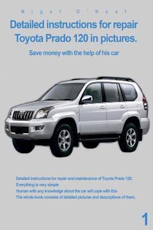 Detailed Instructions for Repair Toyota Prado 120 in Pictures.