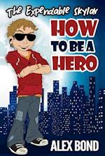 How to Be a Hero