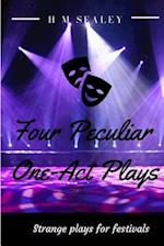 Four Peculiar One-Act Plays