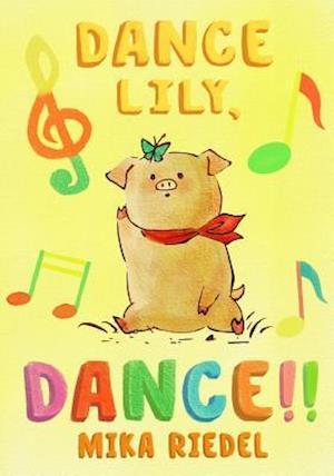 Dance Lily, Dance! (English-Japanese Bilingual Book)