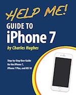 Help Me! Guide to the iPhone 7