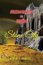 From Earth to Terra: Stone City 