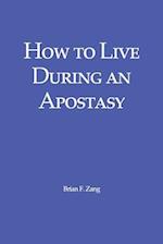 How to Live During an Apostasy